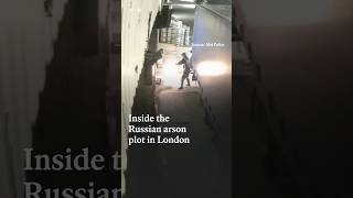 Inside the Russian arson plot in London
