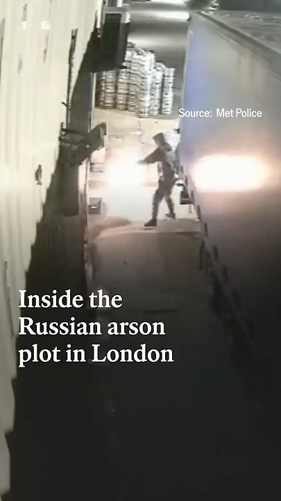 Inside the Russian arson plot in London