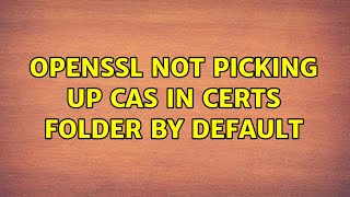 Ubuntu: OpenSSL not picking up CAs in certs folder by default