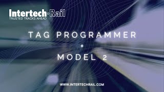 Tag Programmer + Model 2 - Intertech Rail