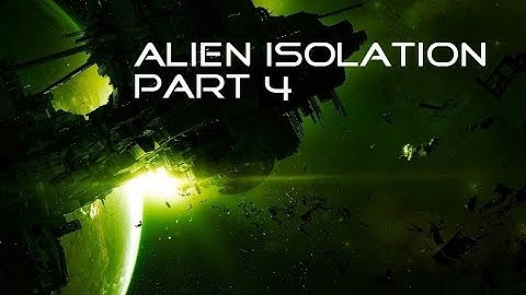 Alien Isolation Part 4 - Killer Robots!