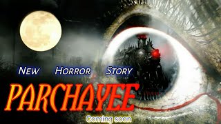 Parchayee New Story 2021 Trailer Coming Soon