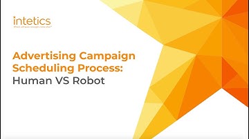 RPA vs Human: advertising campaign scheduling process - Intetics