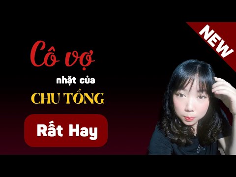Video Truyện Ngôn Tình Hay | Cô Vợ Nhặt Của Chu Tổng | Mc... - youtube