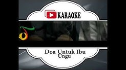 Lagu Karaoke UNGU - DOA UNTUK IBU (POP INDONESIA) | Official Karaoke Musik Video  - Durasi: 4.53. 