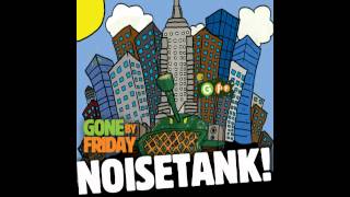 Watch Gone By Friday Noisetank video