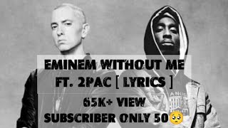 Eminem - Without Me ( lyrics ) ft. 2pac Resimi