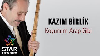 Kazım Birlik - Koyunum Arap Gibi  Resimi