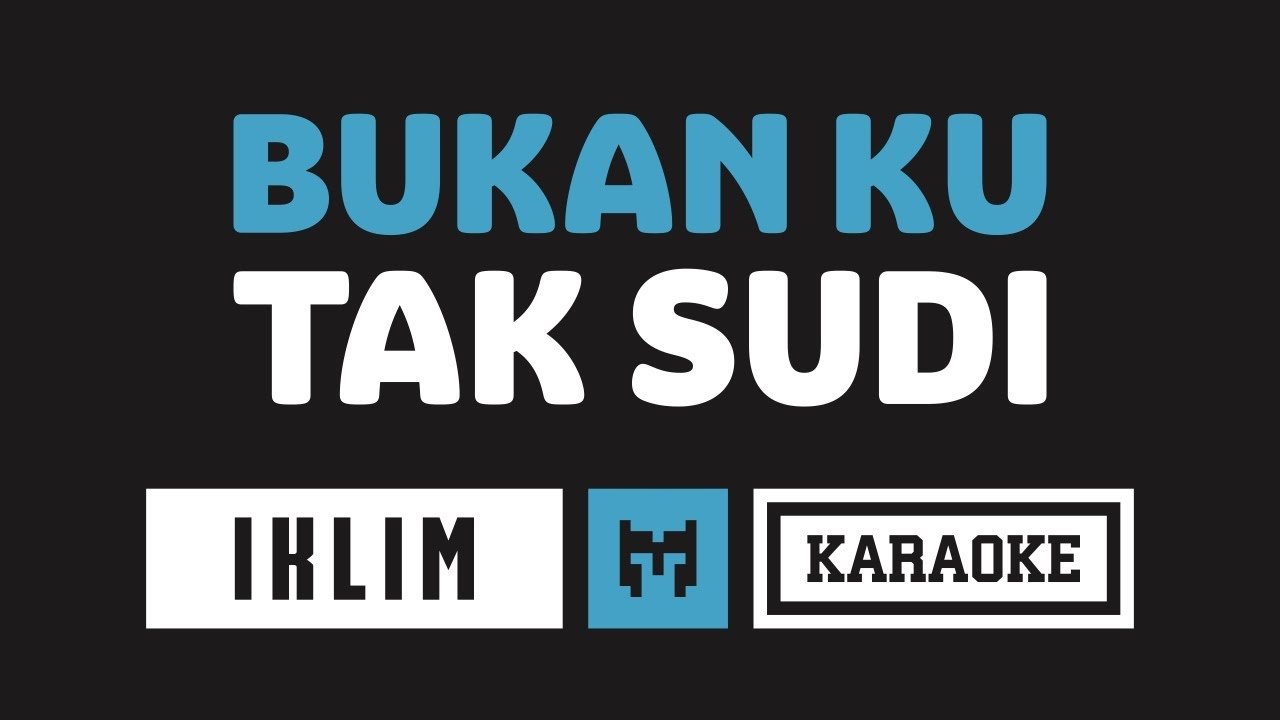 [ Karaoke ] Iklim - Bukan Ku Tak Sudi
