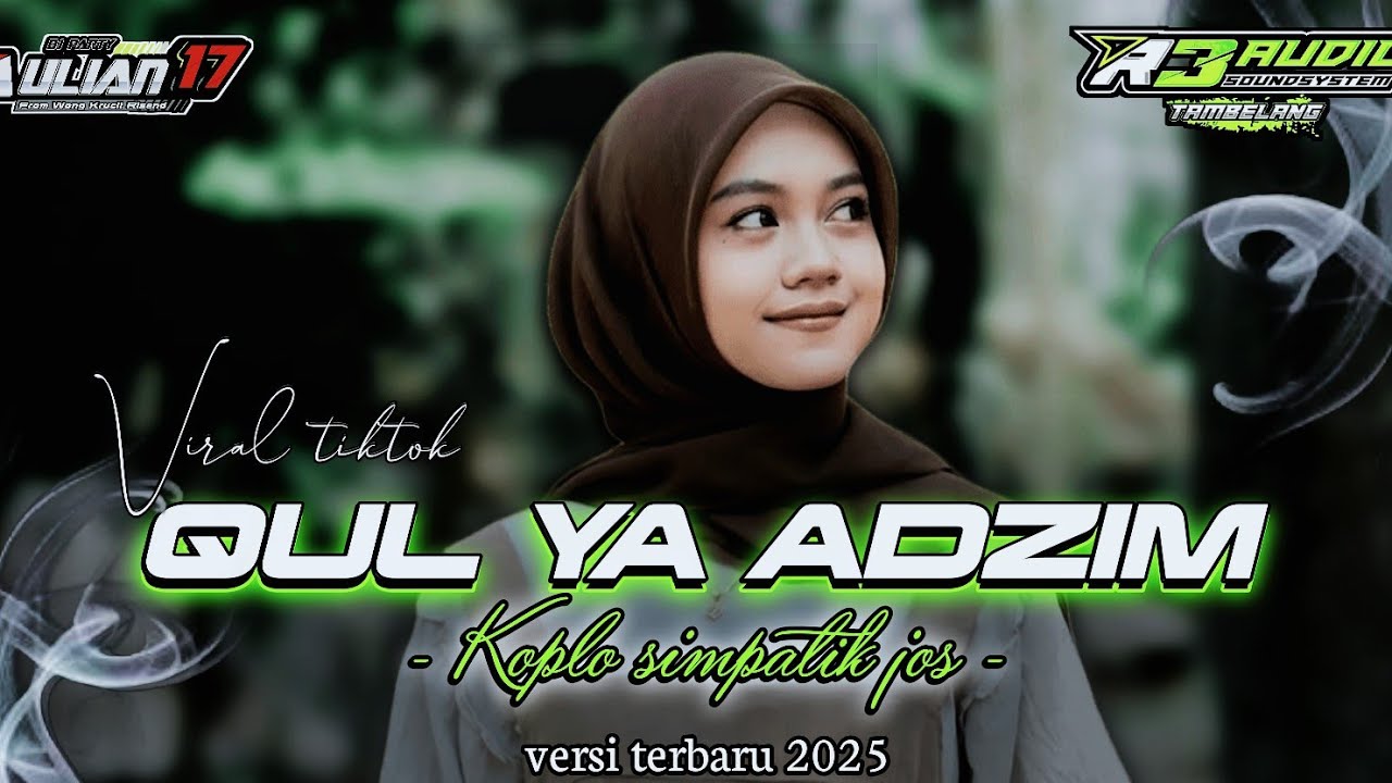 DJ QUL YA ADZIM KOPLO SIMPATIK JOS VERSI TERBARU 2025 ‼️Aulian 17 Feat R3 auldio