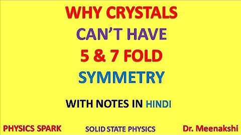 WHY CRYSTALS CAN NOT HAVE 5 AND 7 FOLD SYMMETRY?||IN HINDI ||#solidstatephysics||#symmetryoperation