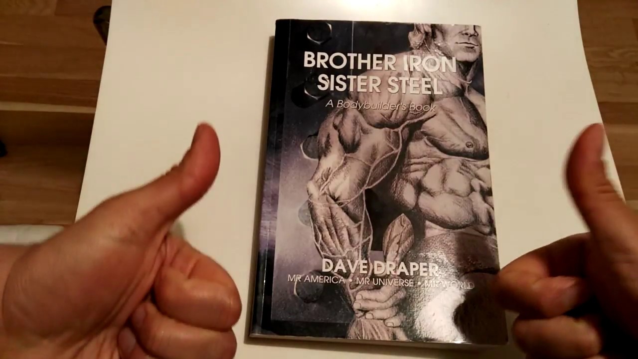 Brother Iron, Sister Steel. A Bodybuilder's Book. Dave Drapers book