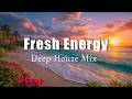 Fresh Energy Uplifting Chillout Deep House Playlist For Good Mood 