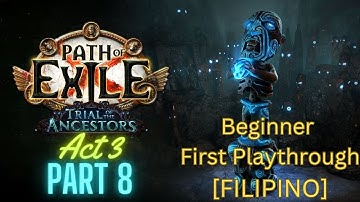 Path of Exile Beginner First Playthrough [FILIPINO] Act3 Part8