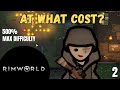 At What Cost? | RimWorld Playthrough | The Inglorious Bilge Rats | EP 2