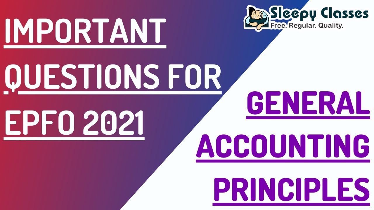 Important Questions for EPFO 2021 || GENERAL ACCOUNTING PRINCIPLES