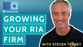 Unlocking Growth as an RIA with Steven Tenney | The Deep Dive | S1 E15