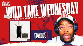 WILD TAKE WEDNESDAY | | A reece - Business As Usual Review | Episode 2