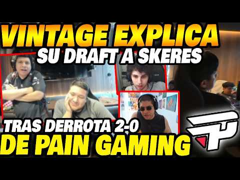 Vintage explica a Skeres el draft tras el 2-0 de Pain Gaming vs PARIVISION
