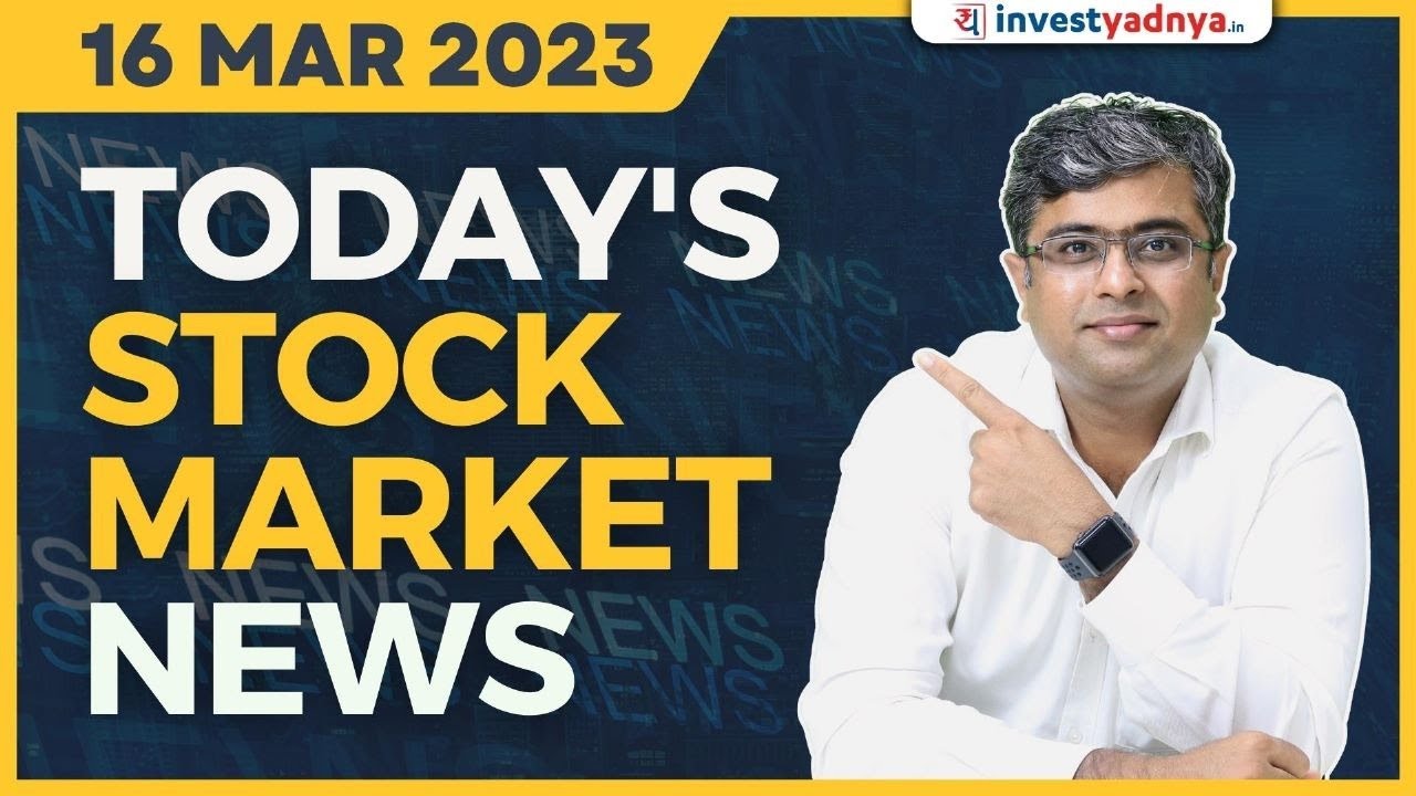 Today's Stock Market News - 16/03/2023 | Parimal Ade