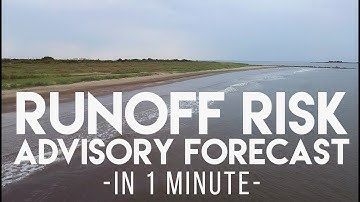 Runoff Risk Advisory Forecast (In 1 Minute)