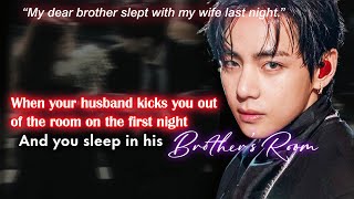 Taehyung FF Oneshot — When Your Husband Kicks You Out on the First Night BTS FF oneshots