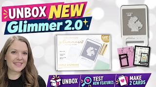 Unbox and Test the New Glimmer 2.0 from Spellbinders