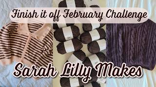 Finish it off February Challenge | WIPs I get through in 3 weeks of knitting | Sarah Lilly Makes