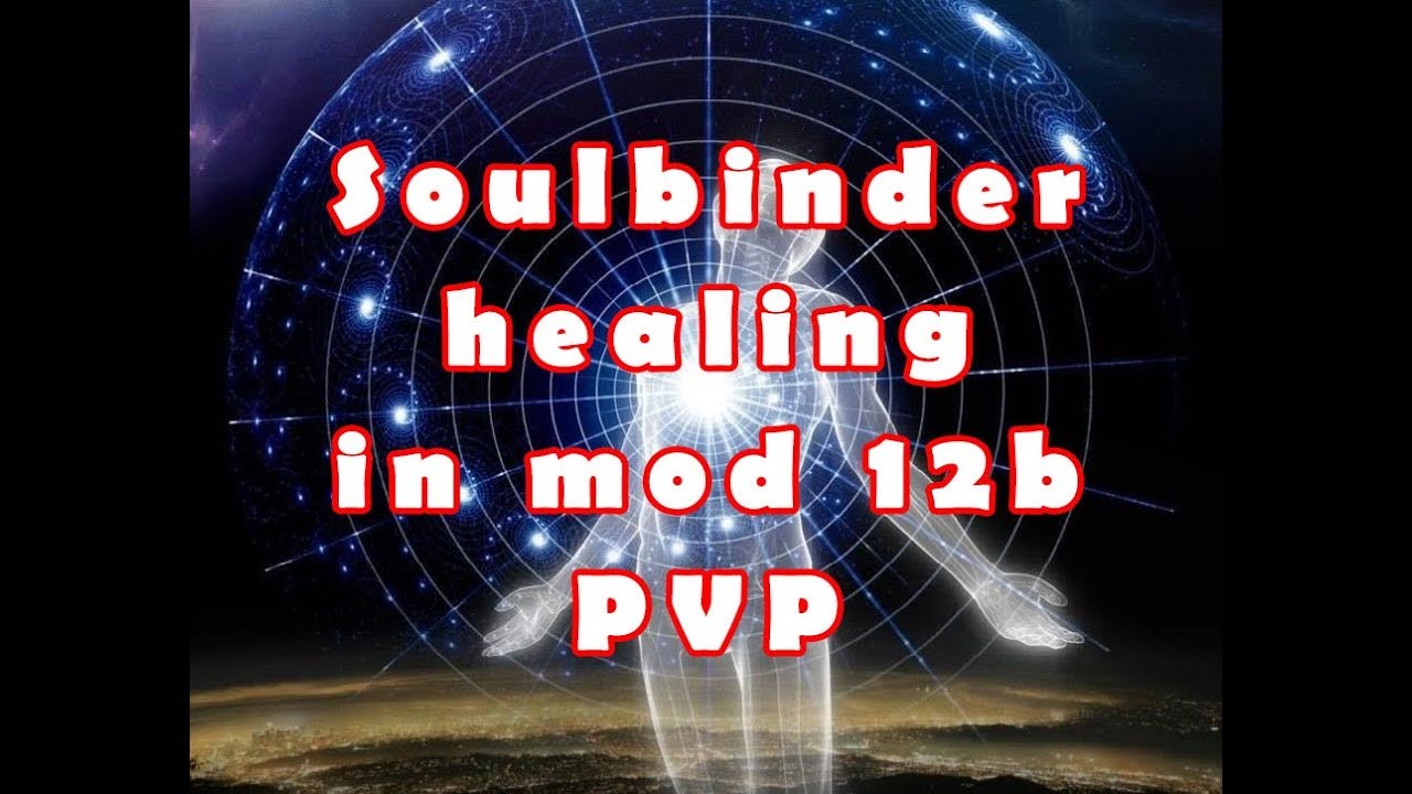 Can a Soulbinder heal in pvp? (Mod 12b)