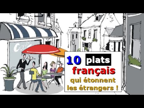 10 aliments étranges en France - Les plats français qui étonnent les étrangers - Cuisine et Recette