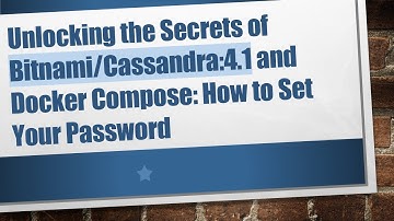 Unlocking the Secrets of Bitnami/Cassandra:4.1 and Docker Compose: How to Set Your Password
