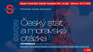 Český stát a moravská otázka. Vondráček,Koudelka,Drulák  1.část  Olomouc 30.5.2026