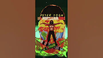 Peter Tosh No Nuclear War 