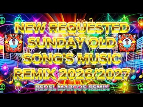 🛑NEW REQUIRED SUNDAY OLD SONG'S MUSIC REMIX 2026/2027🌾🌴⚡