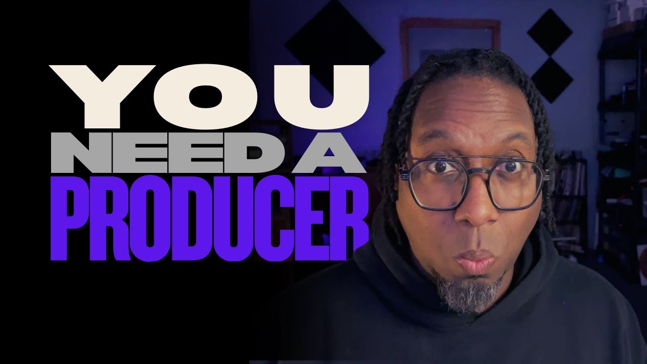 You Need a Producer — Here’s Why...