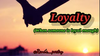 Loyalty || A poem on loyal person||