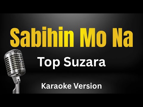 Video thumbnail for Sabihin Mo Na - Top Suzara