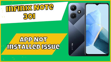 App Not installed issue infinix Note 30i || How to solve app installation issue || App problem solve