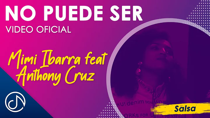 No Puede SER  - Mimi Ibarra feat Anthony Cruz  [Vi...