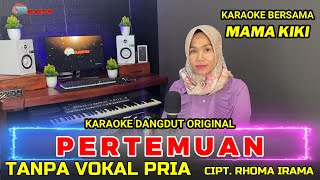 PERTEMUAN KARAOKE DUET TANPA VOKAL COWOK - DANGDUT ORIGINAL SLOW