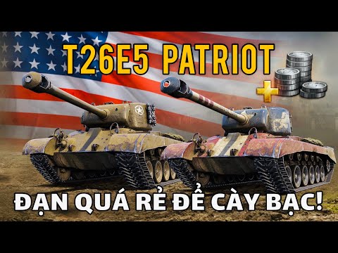 Video T26E5 Patriot: Xe tăng CÀY BẠC tốt nhất cửa hàng TRÁI... - youtube