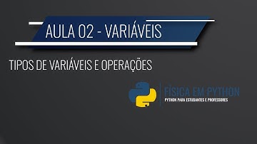 Aula 02  - Python Básico: Variáveis e operações