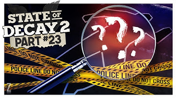 MURDER MYSTERY!??  | State of Decay 2 Gameplay (Part 23)