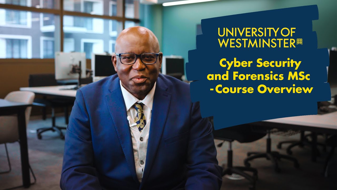 Cyber Security and Forensics MSc – Course Overview | The University of Westminster