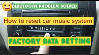 How to reset music system (factory data default settings) कार म्यूजिक सिस्टम रीसेट कैसे करें screenshot 1