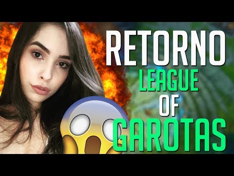 O RETORNO do LEAGUE OF GAROTAS! - O RETORNO do LEAGUE OF GAROTAS!