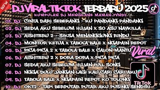 KUMPULAN DJ VIRAL TIKTOK 2025 🎵 DJ CINTA KU HANYA KAMU 🎵 DJ KAU BUAT KU MENANGIS PILU 🎵