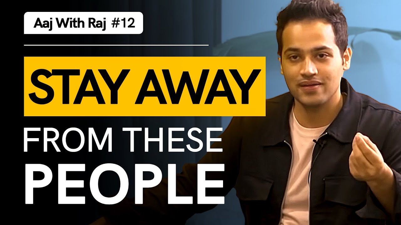 7 Types of People you should stay away from | Raj Shamani | Toxic People | People you should avoid