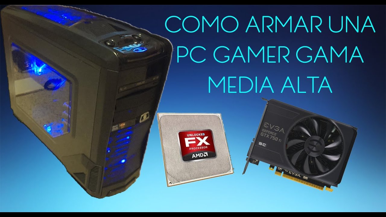 Como armar una PC Gamer 2014 en español Gama mediaalta