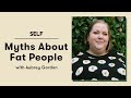 Unpacking 3 myths about fat people  self wellread book club